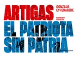 Artigas el patriota sin patria