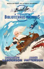 Alcatraz contra los Bibliotecarios Malvados 6 (Bastille)