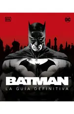 Batman. La guía definitiva