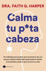 Calma tu puta cabeza