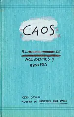 Caos. El manual de accidentes y errores