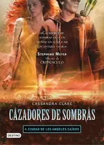Cazadores de sombras 4 Ciudad de los angeles caido