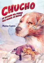 Chucho. La leyenda del perro que nunca se rascó