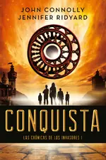 Conquista (Las Crónicas de los Invasores I)