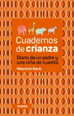 Cuadernos de crianza. Diario de un padre y una niña de cuento