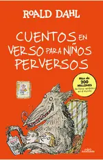 Cuentos en verso para niños perversos (Colección Alfaguara Clásicos)