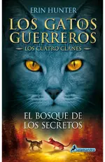 El bosque de los secretos (Los Gatos Guerreros | Los Cuatro Clanes 3)