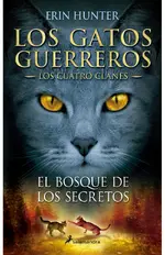 El bosque de los secretos (Los Gatos Guerreros | Los Cuatro Clanes 3)