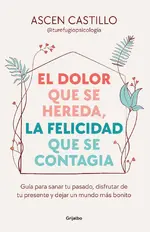 El dolor que se hereda, la felicidad que se contagia