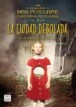 El Hogar de Miss Peregrine para niños peculiares II. Ciudad desolada