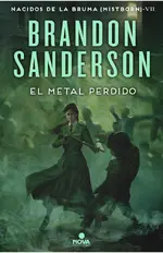 El metal perdido (Nacidos de la Bruma Mistborn 7)