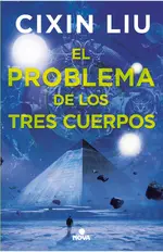 El problema de los tres cuerpos (Trilogía de los Tres cuerpos 1)