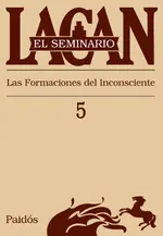 El Seminario 5. Las formaciones del Inconsciente