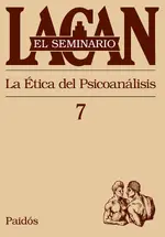 El Seminario 7. La ética del Psicoanálisis