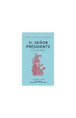 El señor presidente (Edición conmemorativa de la RAE y la ASALE)