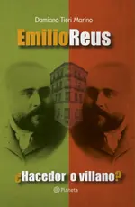 Emilio Reus ¿Hacedor o villano?
