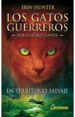 En territorio salvaje (Los Gatos Guerreros | Los Cuatro Clanes 1)