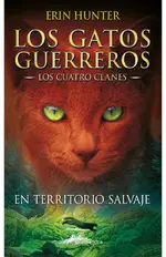 En territorio salvaje (Los Gatos Guerreros | Los Cuatro Clanes 1)
