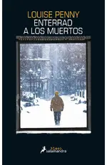 Enterrad a los muertos (Inspector Armand Gamache 6)