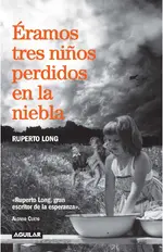 Éramos tres niños perdidos en la niebla
