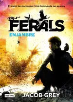 Ferals. Enjambre