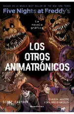 Five Nights At Freddy's. La novela gráfica 2 - Los otros animatronicos