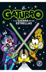 Gaturro 14. Gaturro y la guerra de las estrellas