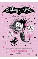 Grandes historias de Isadora Moon 5 - Isadora Moon y la sirena mágica
