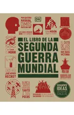 Grandes ideas: El libro de la Segunda Guerra Mundial