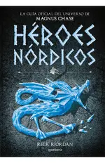 Héroes Nórdicos (Guía oficial del universo de Magnus Chase)