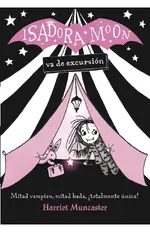 Isadora Moon 2 - Isadora Moon va de excursión