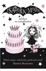 Isadora Moon - Isadora Moon 3. Celebra su cumpleaños