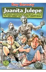 Juanita Julepe y el río de los zombis