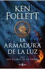 La armadura de la luz (Saga Los pilares de la Tierra 4)