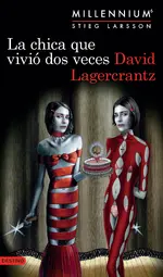 La chica que vivió dos veces (Serie Millennium 6)