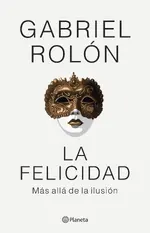 La felicidad. Más allá de la ilusión