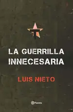 La guerrilla innecesaria