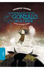 La increíble aventura de Gonzalo y la Vaca Feroz