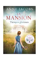 La mansión. Tiempos gloriosos