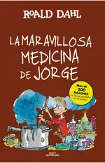 La maravillosa medicina de Jorge (Colección Alfaguara Clásicos)
