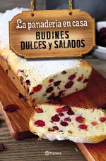 La panadería en casa. Budines dulces y salados