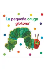 La pequeña oruga glotona. Libro de tela para abrazar (Colección Eric Carle)