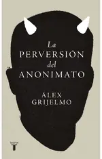 La perversión del anonimato