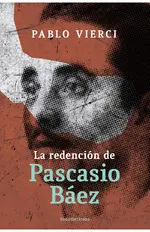 La redención de Pascasio Báez