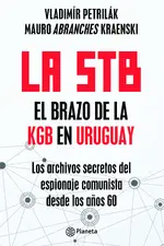 La STB. El brazo de la KGB en Uruguay