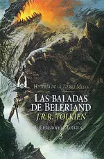 Las baladas de Beleriand 3. Historia de la Tierra Media