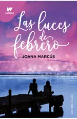 Las luces de febrero (Meses a tu lado 4)