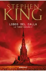 Lobos del Calla (La Torre Oscura 5)