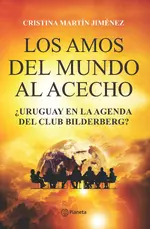 Los amos del mundo al acecho