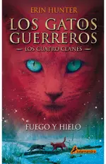 Los Gatos Guerreros: Los Cuatro Clanes 2 - Fuego y hielo